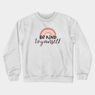 Be kind to yourself positive lettering phrase. Self care,  love yourself design. Crewneck Sweatshirt